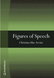 Figures of Speech; Christina Alm-Arvius; 2003