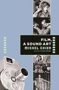 Film, a sound art; Michel Chion; 2009
