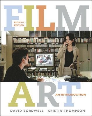 Film art : an introduction; David Bordwell, Kristin Thompson; 2007