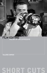 Film editing : the art of the expressive; Valerie Orpen; 2003