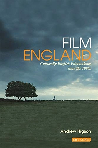 Film England : culturally English filmaking since the 1990s; Andrew Higson; 2011