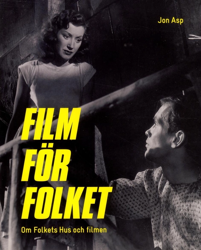 Film för folket : om Folkets Hus och filmen; Jon Asp; 2014