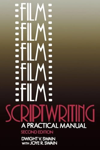 Film scriptwriting : a practical manual; Dwight V. Swain; 1988