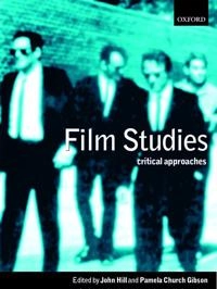 Film studies : critical approaches; John Hill, Pamela Church Gibson; 2000