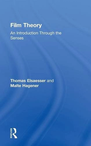 Film theory : an introduction through the senses; Thomas Elsaesser; 2010