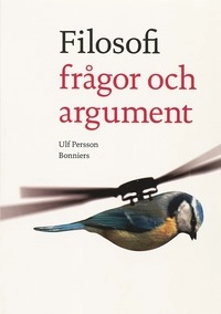 Filosofi frågor och argument; Ulf Persson; 2003