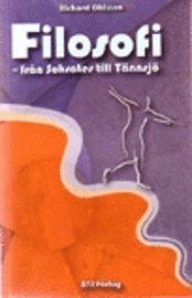 Filosofi : från Sokrates till Tännsjö; Richard Ohlsson; 2008