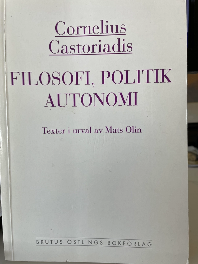 Filosofi, politik, autonomi : texter; Cornelius Castoriadis; 1995