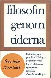 Filosofin genom tiderna · 1600-talet, 1700-talet, [D. 2]; Konrad Marc-Wogau; 1983