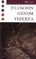 Filosofin genom tiderna - Efter 1950; Konrad Marc-Wogau, Lars Bergström, Staffan Carlshamre; 2000