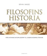 Filosofins historia : från antikens naturfilosofer till dagens moderna tänkare; Bryan Magee; 2018