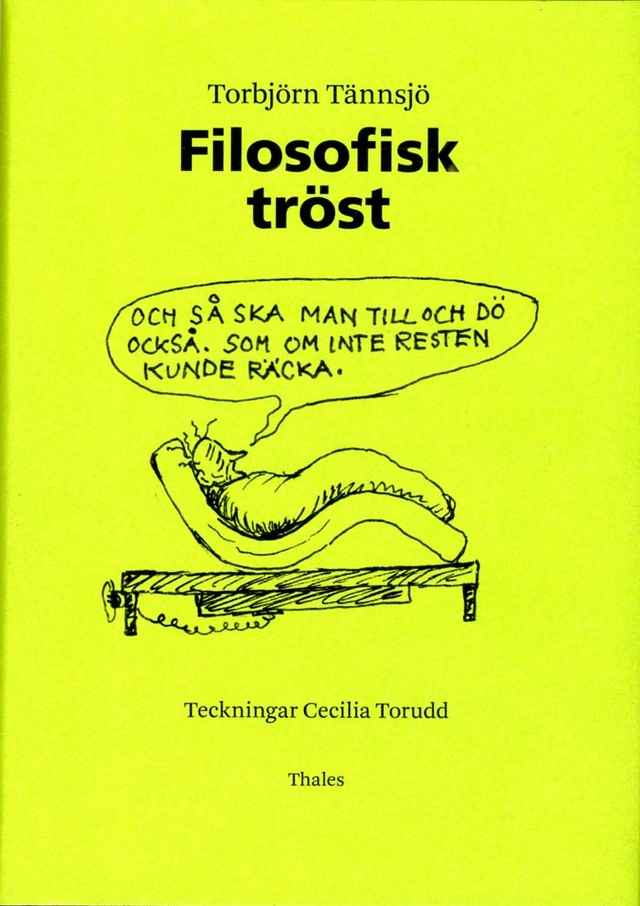 Filosofisk tröst : en bok om döden; Torbjörn Tännsjö; 2015