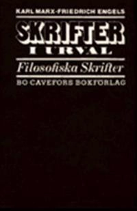 Filosofiska skrifter i urval; Karl Marx, Friedrich Engels; 1978