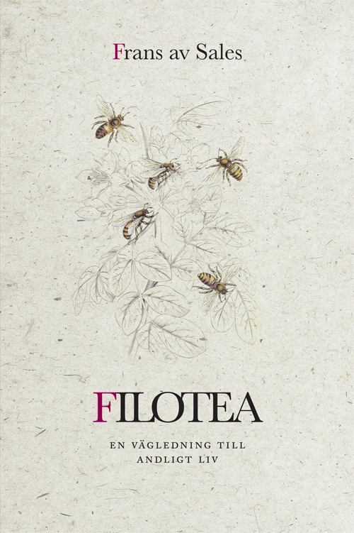 Filotea : vägen till ett andligt liv; helgon François de Sales; 2012