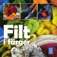 Filt i färger; Tone Tvedt, Nina Tvedt Sliper; 2008