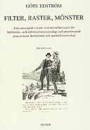 Filter, raster, mönster : litteraturguide i teori- och metodlitteratur för biblioteks- och informationsvetenskap och angränsande ämnen inom humaniora och samhällsvetenskap; Göte Edström; 2000