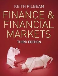 Finance & financial markets; Keith Pilbeam; 2010