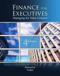 Finance for executives : managing for value creation; Gabriel A. Hawawini; 2011