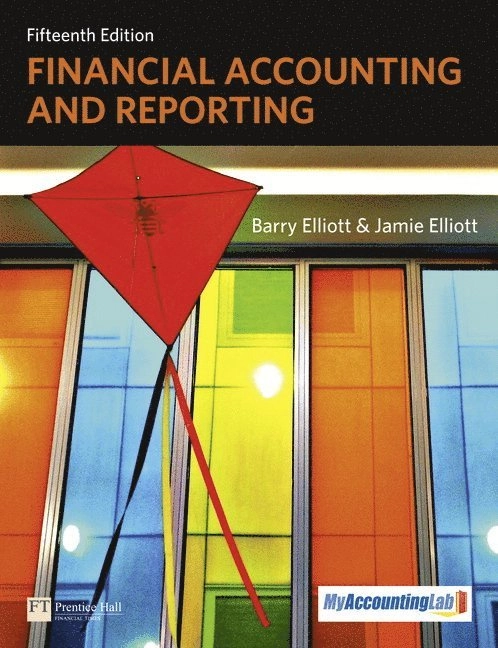 Financial Accounting and Reporting with MyAccountingLab access card; Barry Elliott; 2011