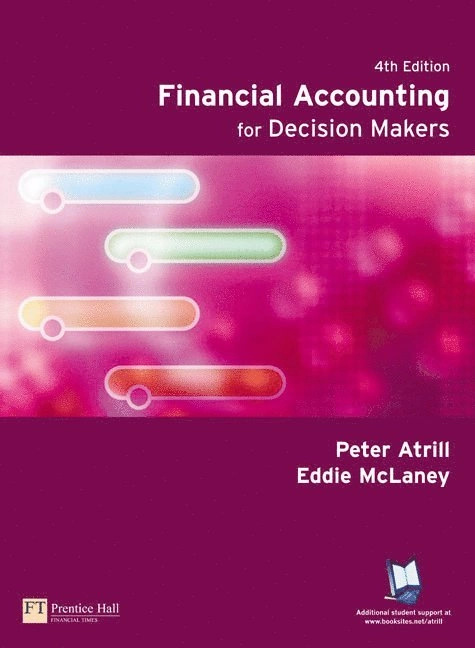 Financial accounting for decision makers; Peter Atrill, E. J. McLaney; 2005