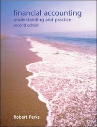 Financial Accounting: Understanding and PracticeMcGraw-Hill Higher education; Robert Perks; 2007