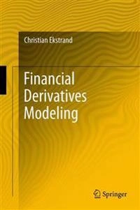 Financial Derivatives Modeling; Christian Ekstrand; 2011