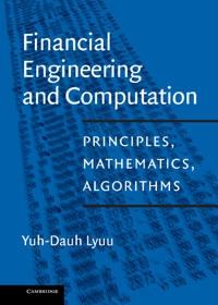 Financial engineering and computation : principles, mathematics and algorithms; Yuh-Dauh Lyuu; 2001
