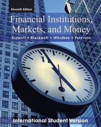 Financial Institutions, Markets, and Money, 11th Edition International Stud; David S. Kidwell; 2012