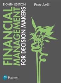 Financial Management for Decision Makers; Peter Atrill; 2017