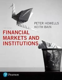 Financial markets and institutions; P. G. A. Howells; 2007