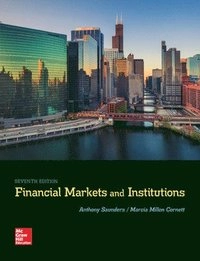 Financial markets and institutions; Anthony Saunders; 2019