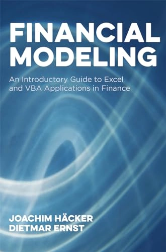 Financial modeling : an introductory guide to Excel and VBA applications in finance; Joachim A. Häcker; 2017