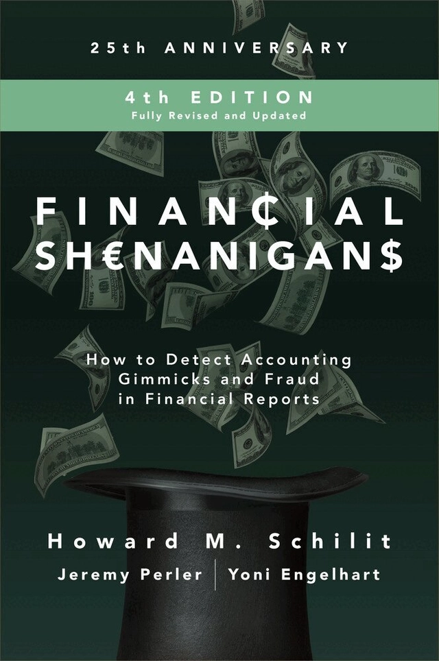 Financial shenanigans : how to detect accounting gimmicks and fraud in financial reports; Howard Mark Schilit; 2018