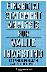 Financial Statement Analysis for Value Investing; Stephen Penman, Peter F Pope; 2025