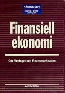 Finansiell ekonomi : [om företaget och finansmarknaden]; Adri De Ridder; 2000