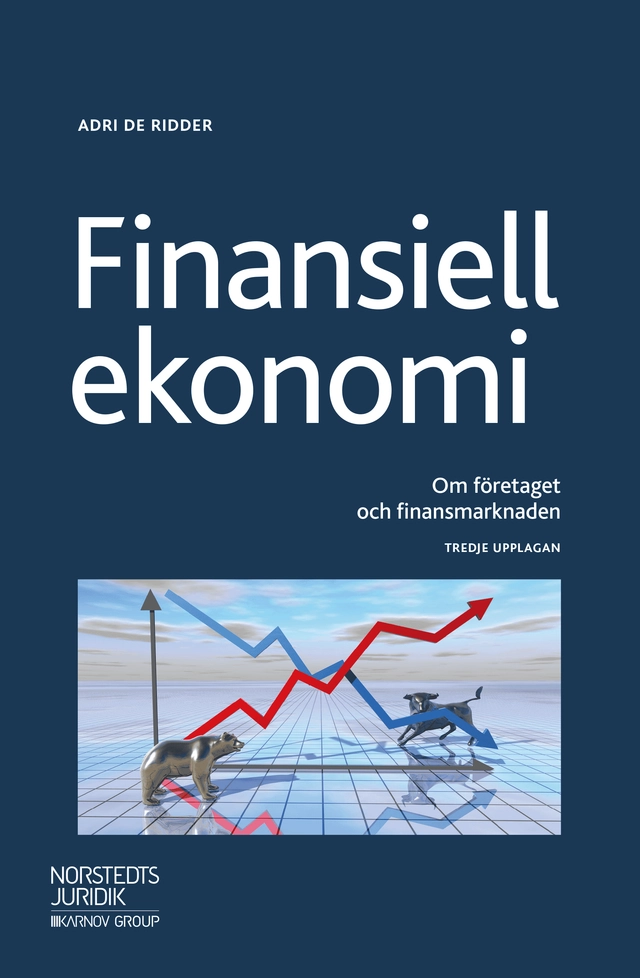 Finansiell ekonomi : Om företaget och finansmarknaden; Adri De Ridder; 2019
