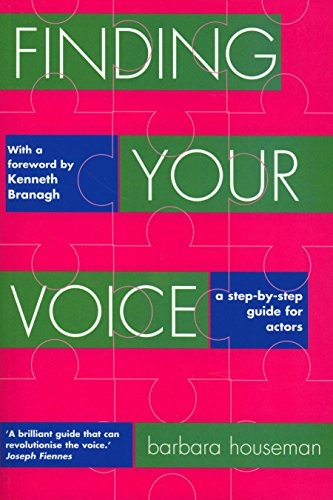 Finding your voice : a step-by-step guide for actors; Barbara Houseman; 2002