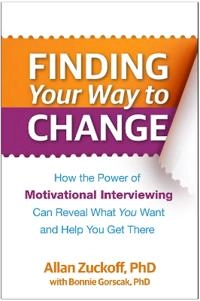 Finding Your Way to Change; Allan Zuckoff; 2015