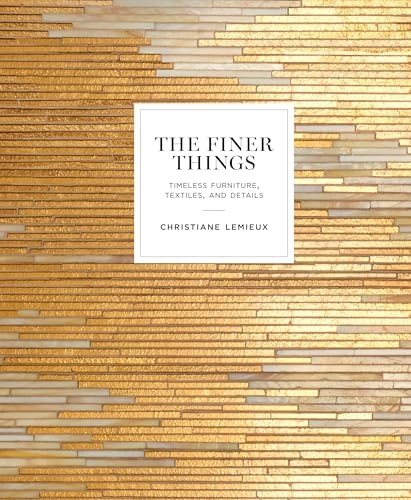 Finer Things; Christiane Lemieux; 2016