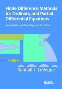 Finite difference methods for ordinary and partial differential equations : steady-state and time-dependent problems; Randall J. LeVeque; 2007