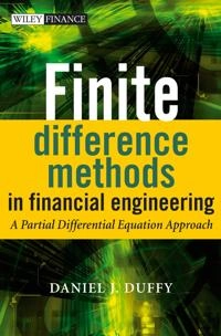 Finite Difference Methods in Financial Engineering: A Partial Differential; Daniel J. Duffy; 2006