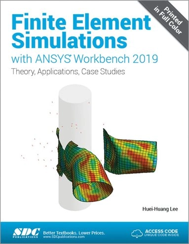 Finite element simulations with ANSYS Workbench 2019; Huei-Huang Lee; 2019