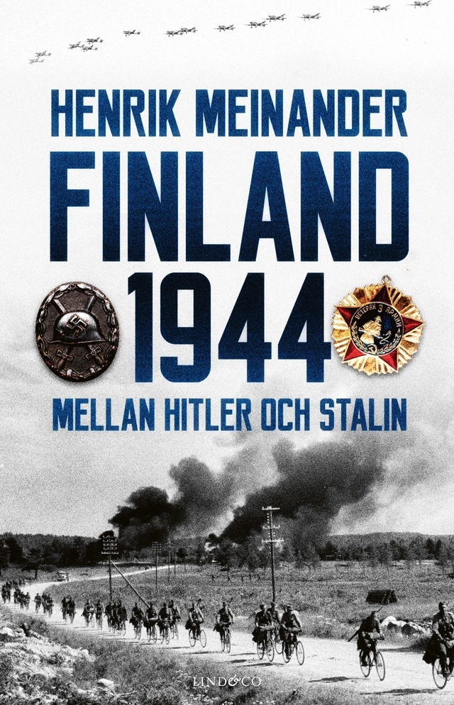 Finland 1944 : mellan Hitler och Stalin; Henrik Meinander; 2022