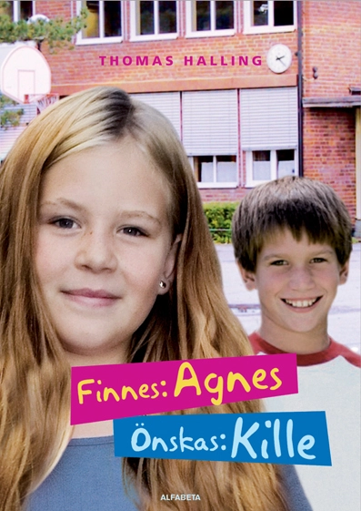 Finnes: Agnes, önskas: kille; Thomas Halling; 2009
