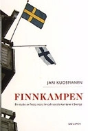 Finnkampen : en studie av finska mäns liv och sociala karriärer i Sverige; Jari Kuosmanen; 2001