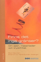 Finns det inga gränser? : Om satir, massmedier och tryckfrihet; Ricki Neuman; 2004
