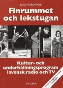 Finrummet och lekstugan - Sveriges radio del 2 : Kultur- och underhållningsprogram i svensk radio och TV; Dag Nordmark; 2000