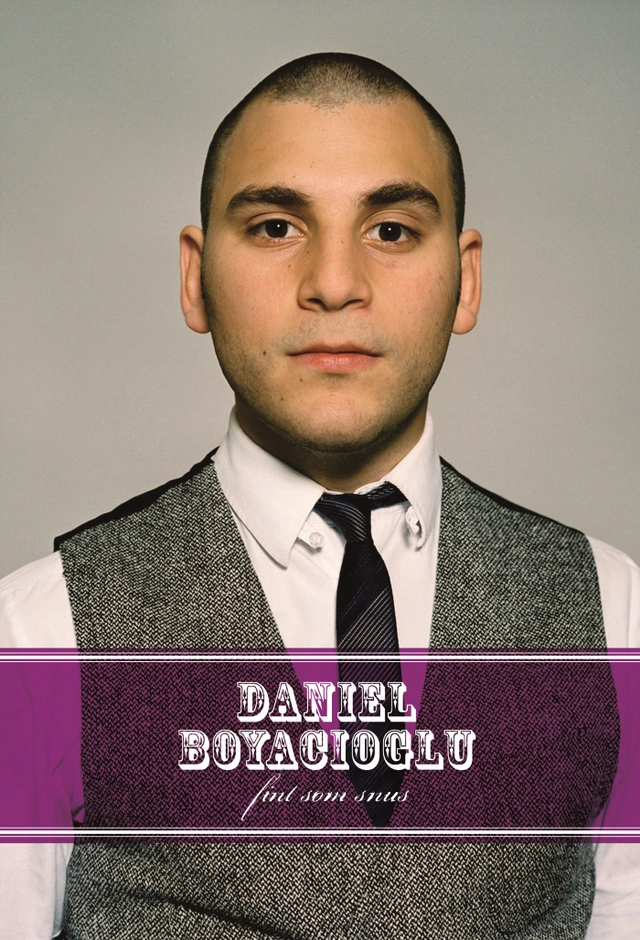 Fint som snus; Daniel Boyacioglu; 2006