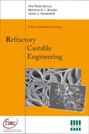 FIRE Compendium Series: Refractory castable engineeringF.I.R.E. compendium series; Ana Paula da Luz, Mariana de Albuquerque Lima Braulio, Victor Carlos Pandolfelli; 2015