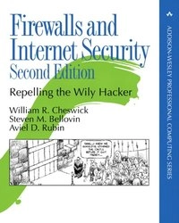 Firewalls and internet security : repelling the wily hacker; William R. Cheswick; 2003